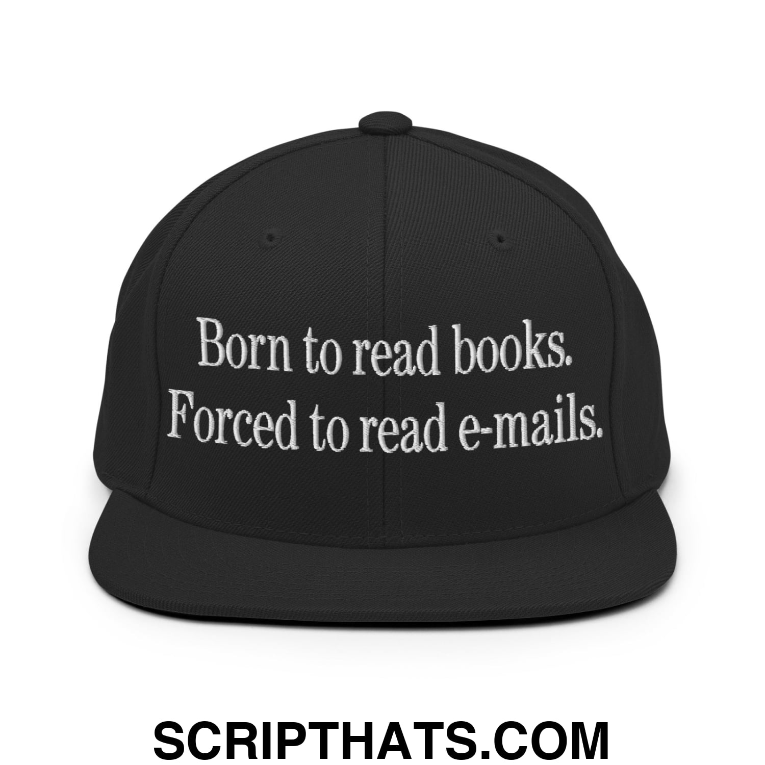 Born to Read Books Forced to Read E-Mails Embroidered Flat Bill Brim Snapback Hat Black
