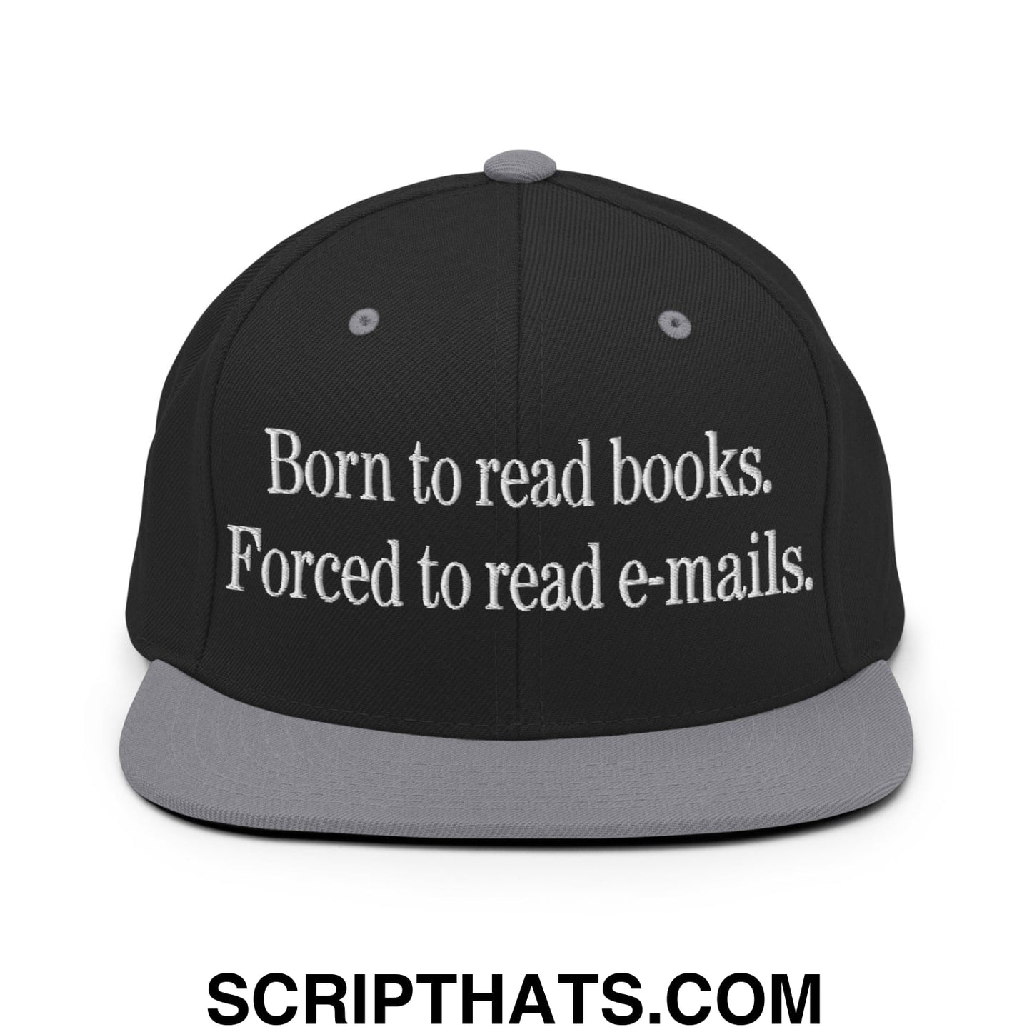 Born to Read Books Forced to Read E-Mails Embroidered Flat Bill Brim Snapback Hat Black Silver