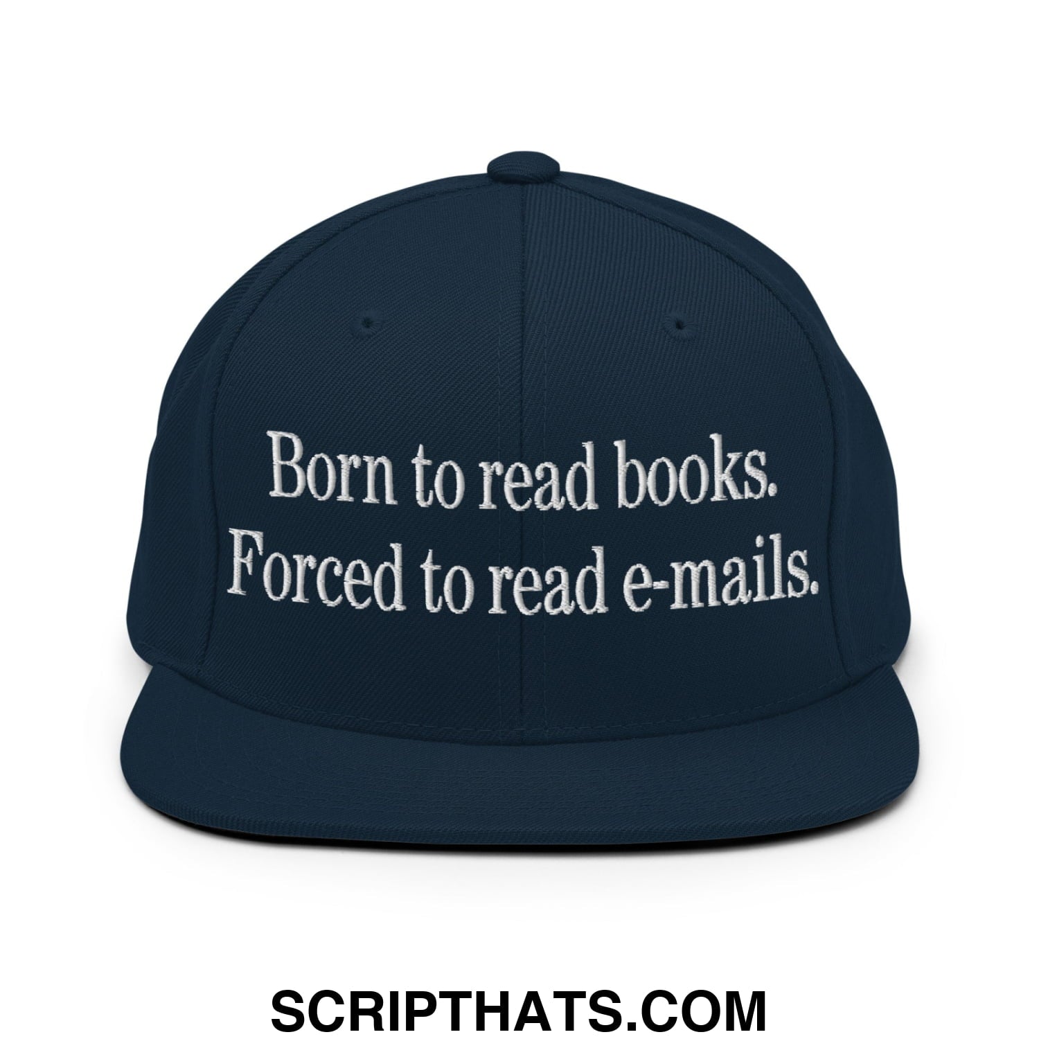 Born to Read Books Forced to Read E-Mails Embroidered Flat Bill Brim Snapback Hat Dark Navy