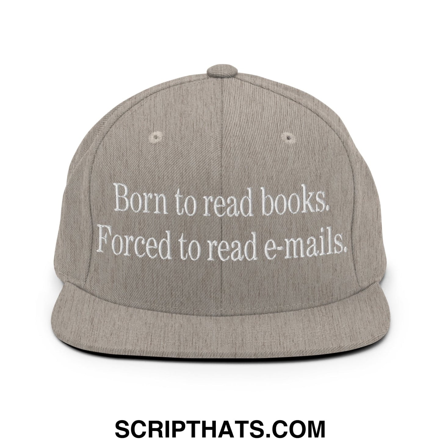 Born to Read Books Forced to Read E-Mails Embroidered Flat Bill Brim Snapback Hat Heather Grey