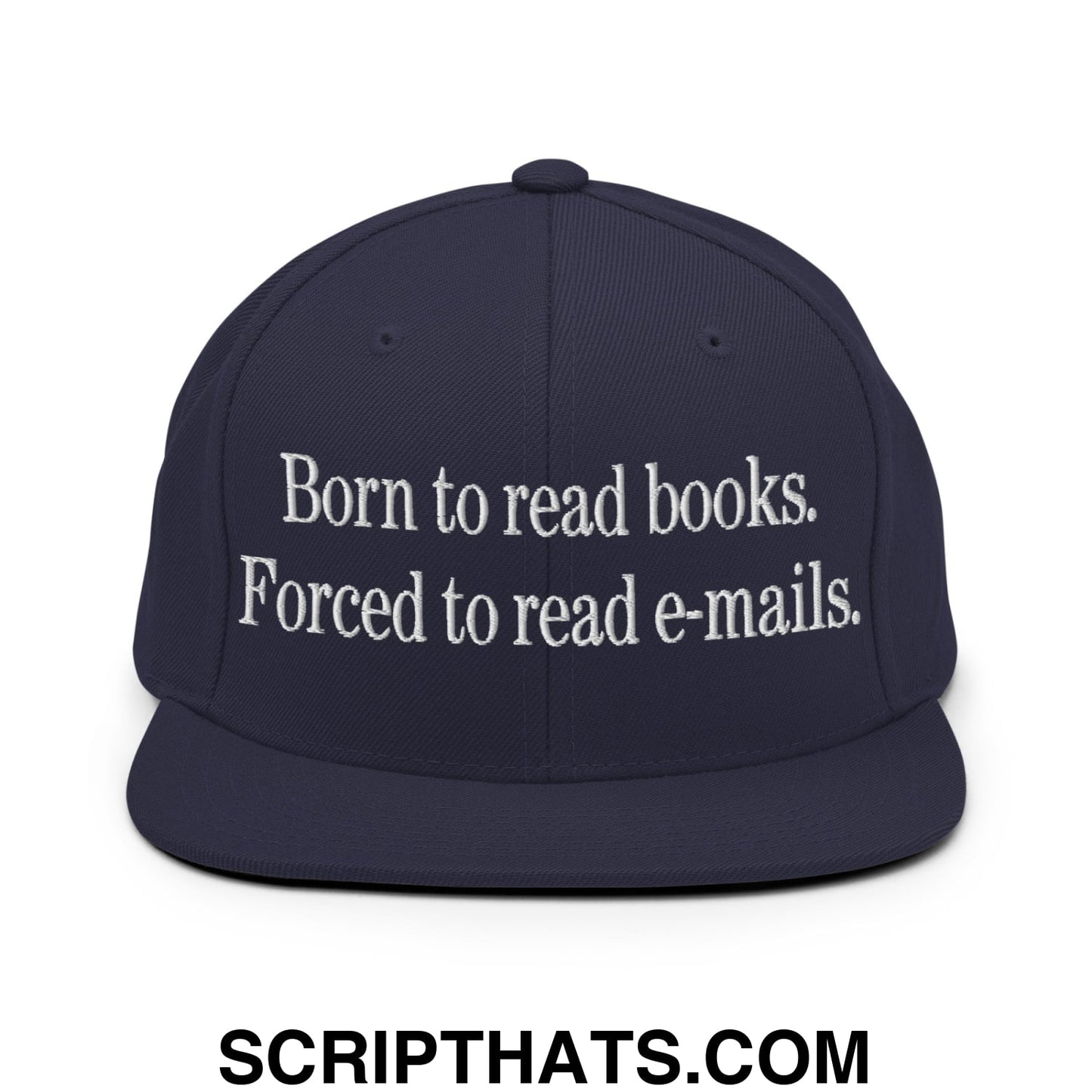 Born to Read Books Forced to Read E-Mails Embroidered Flat Bill Brim Snapback Hat Navy