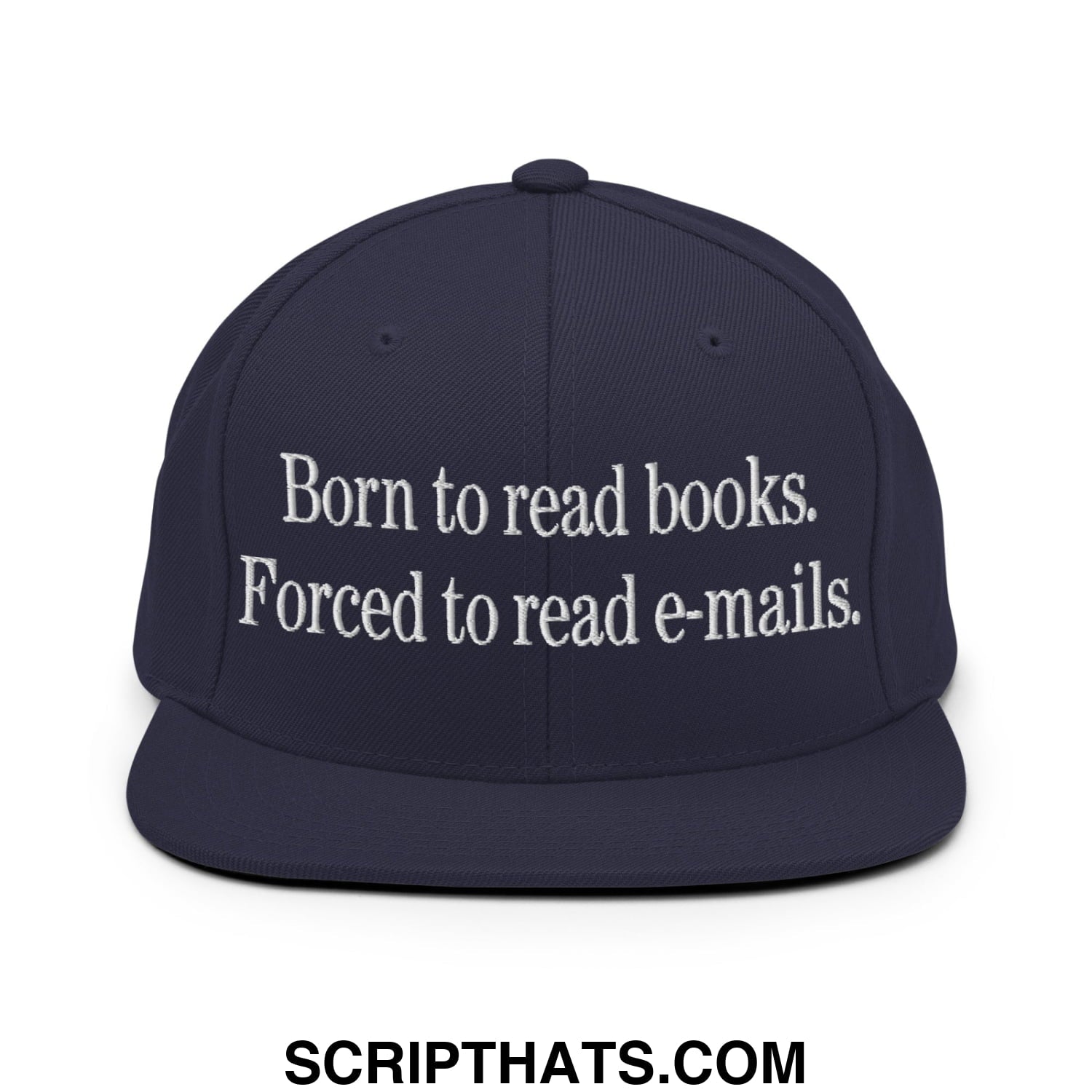 Born to Read Books Forced to Read E-Mails Embroidered Flat Bill Brim Snapback Hat Navy