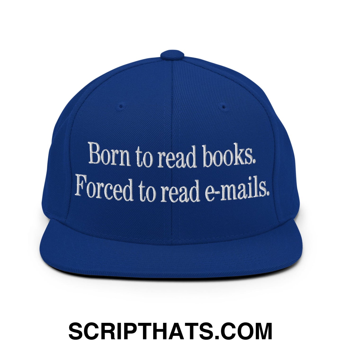Born to Read Books Forced to Read E-Mails Embroidered Flat Bill Brim Snapback Hat Royal Blue