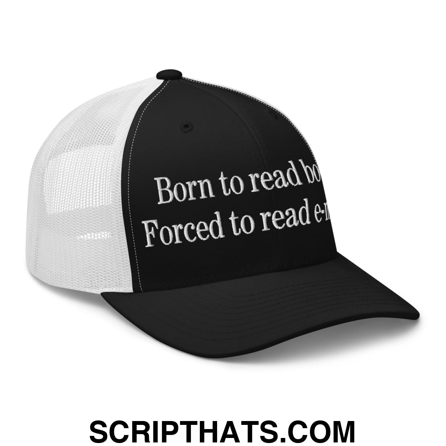 Born to Read Books Forced to Read E-Mails Embroidered Mesh Trucker Hat Black White