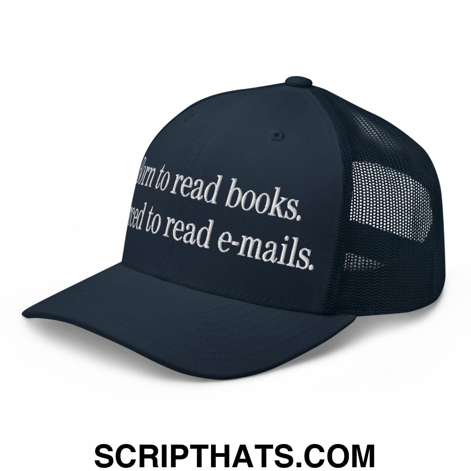 Born to Read Books Forced to Read E-Mails Embroidered Mesh Trucker Hat Navy