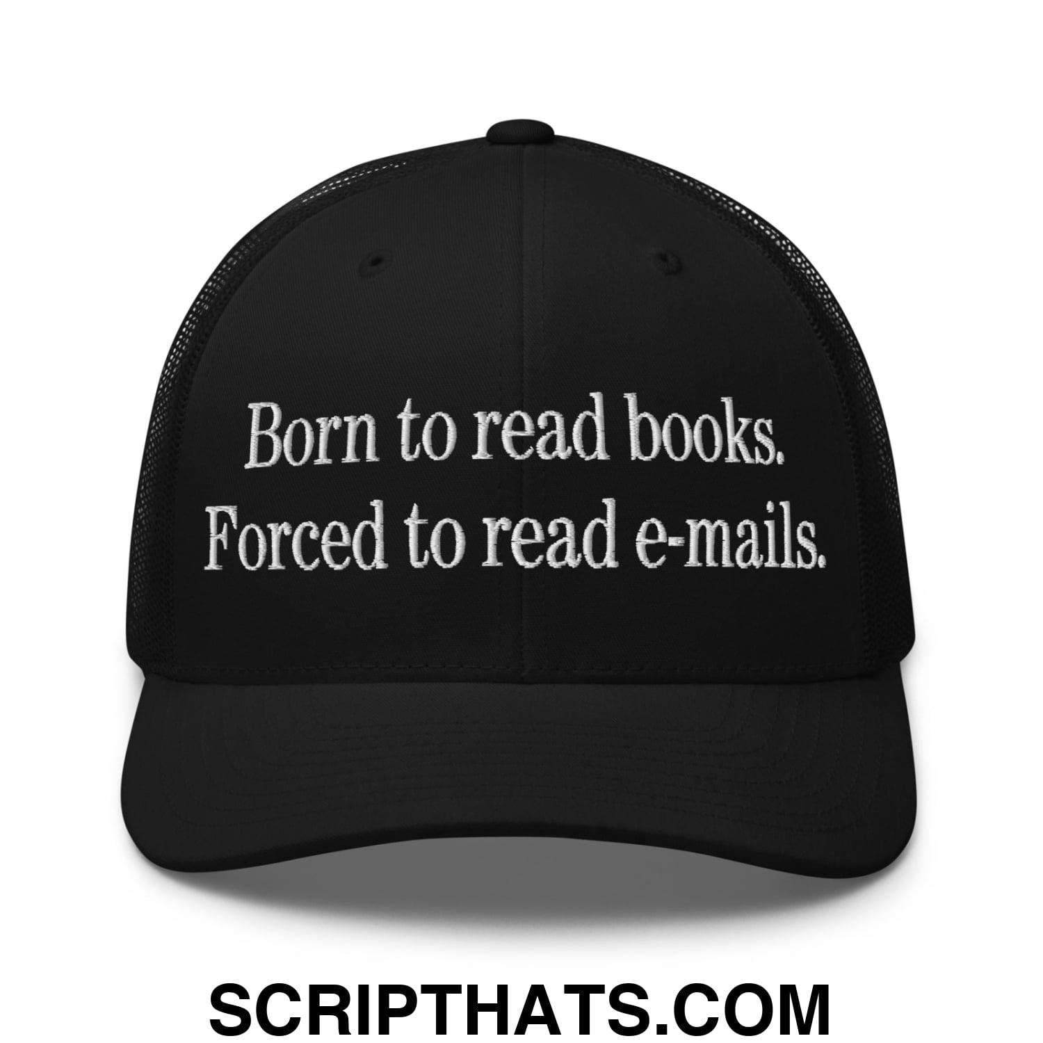 Born to Read Books Forced to Read E-Mails Embroidered Mesh Trucker Hat Black