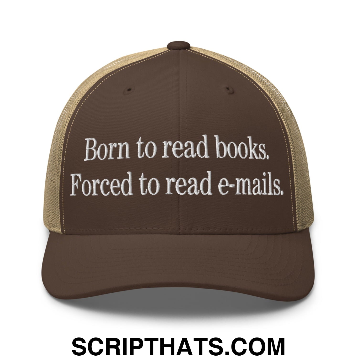 Born to Read Books Forced to Read E-Mails Embroidered Mesh Trucker Hat Brown Khaki