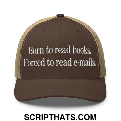 Born to Read Books Forced to Read E-Mails Embroidered Mesh Trucker Hat Brown Khaki