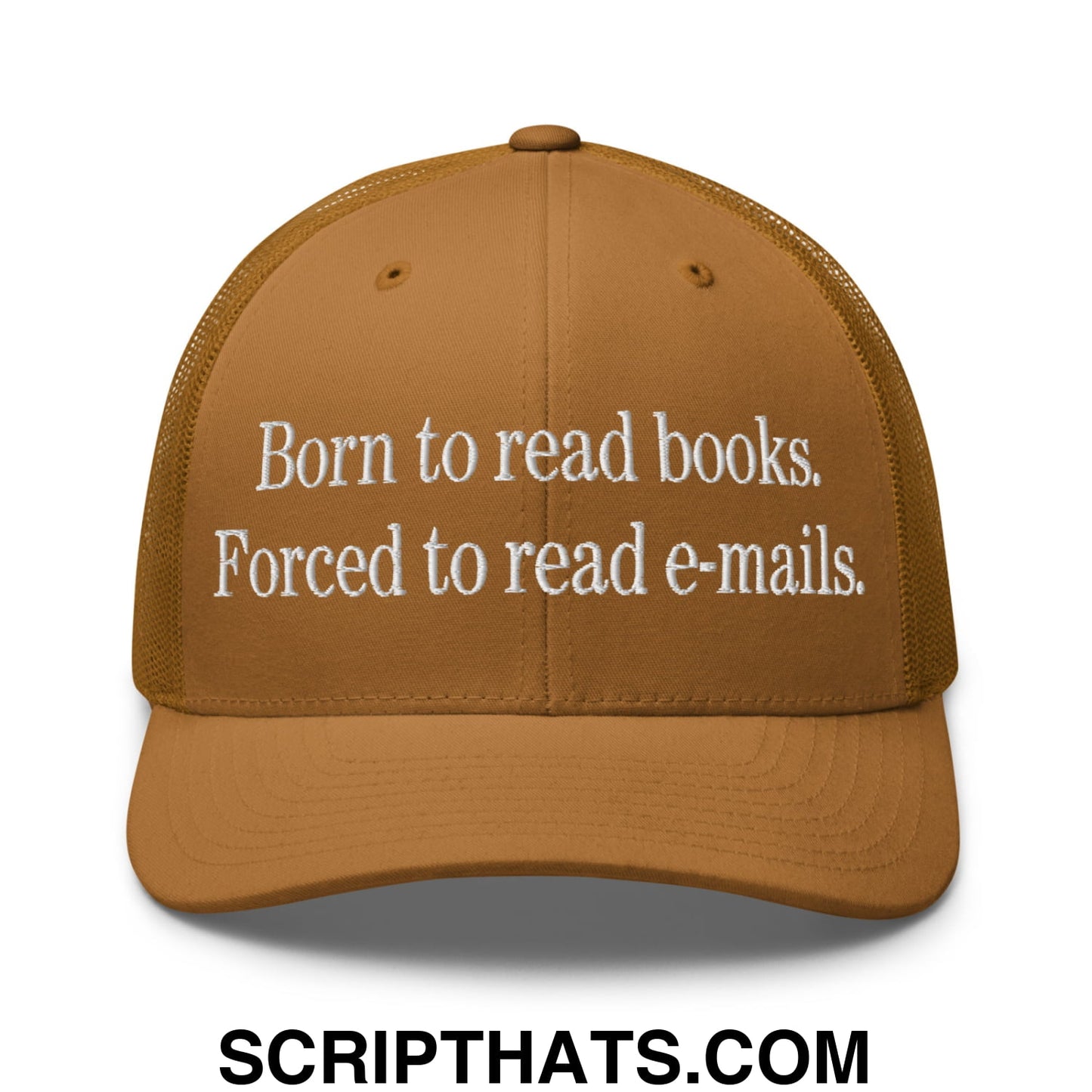 Born to Read Books Forced to Read E-Mails Embroidered Mesh Trucker Hat Caramel