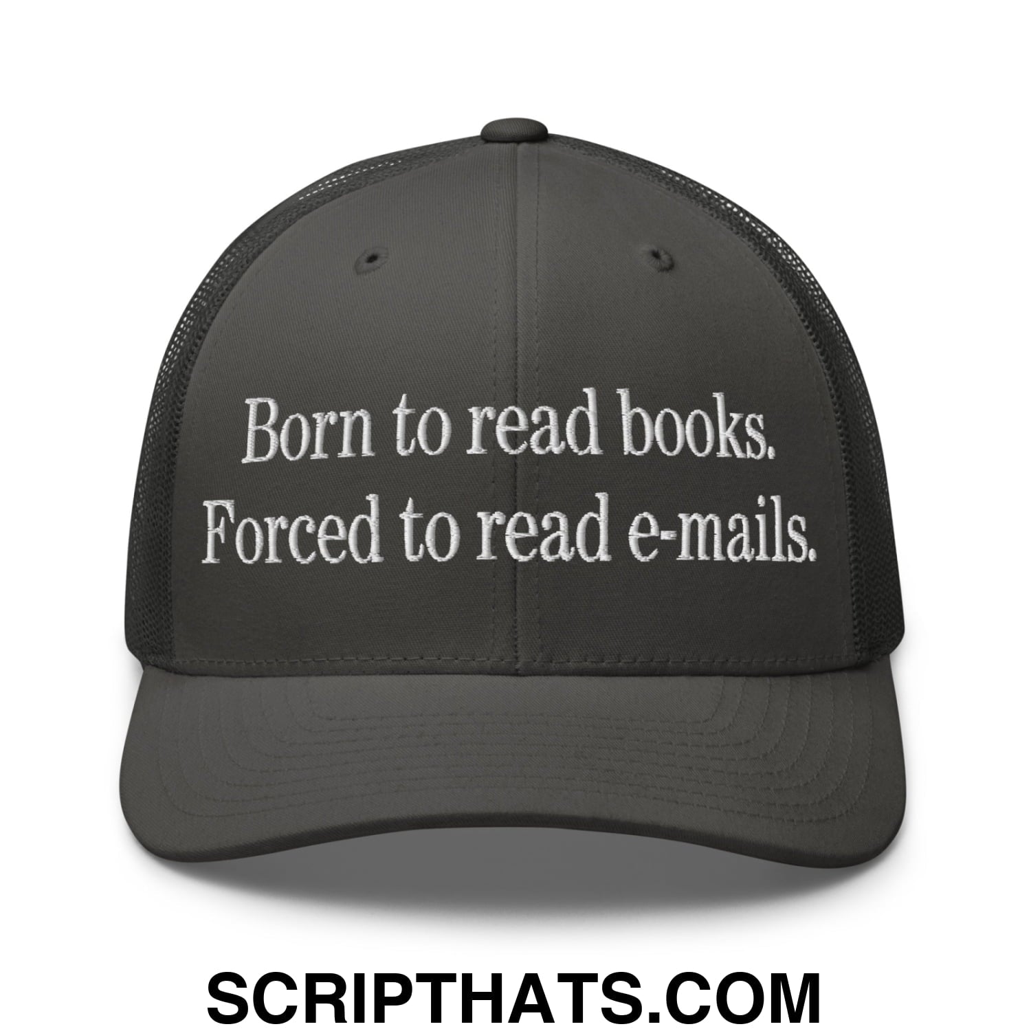 Born to Read Books Forced to Read E-Mails Embroidered Mesh Trucker Hat Charcoal