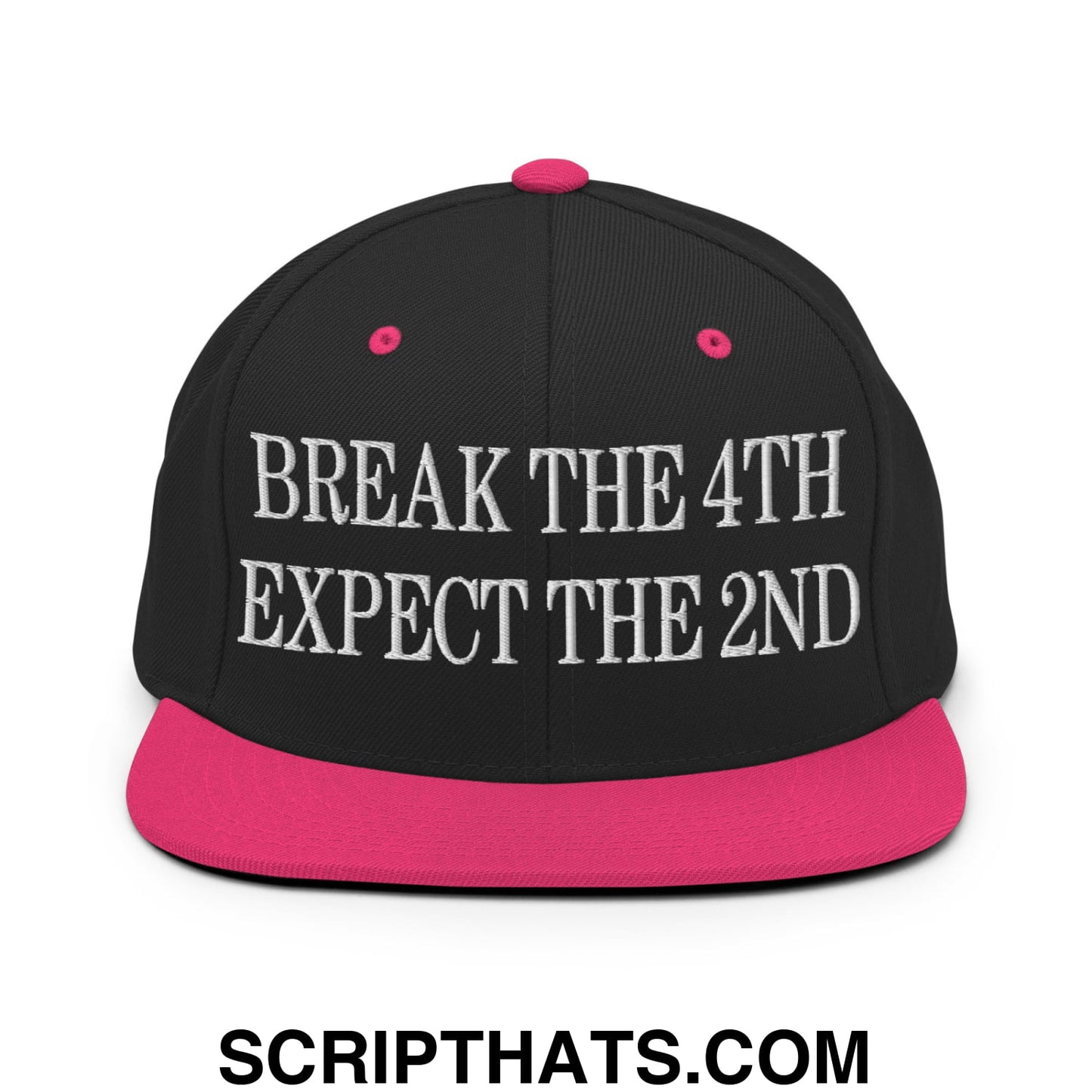 Break The 4th Expect The 2nd Embroidered Flat Bill Brim Snapback Hat Black Neon Pink