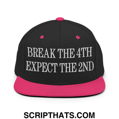 Break The 4th Expect The 2nd Embroidered Flat Bill Brim Snapback Hat Black Neon Pink