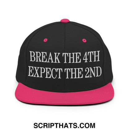 Black snapback cap with pink brim and button featuring white embroidered break the 4th expect the 2nd text