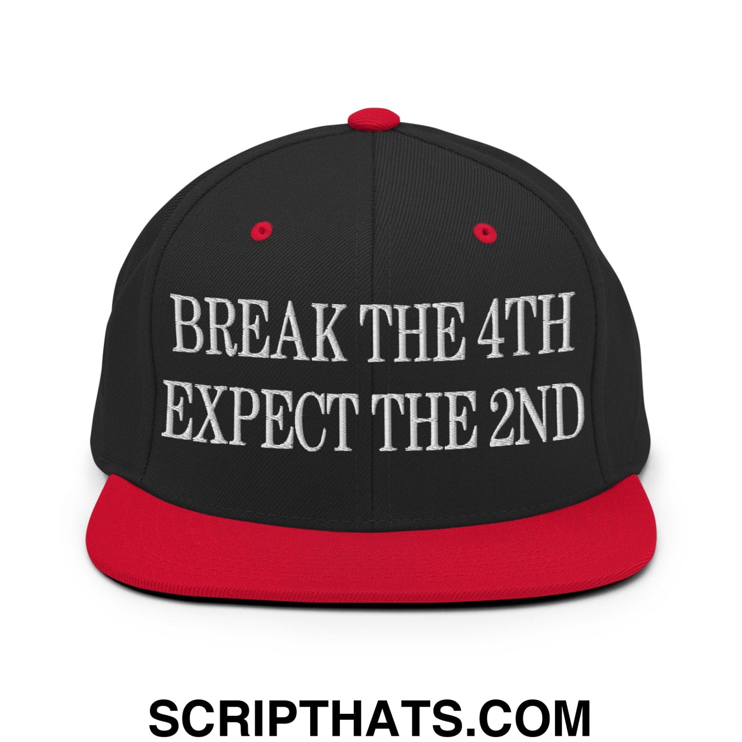 Break The 4th Expect The 2nd Embroidered Flat Bill Brim Snapback Hat Black Red