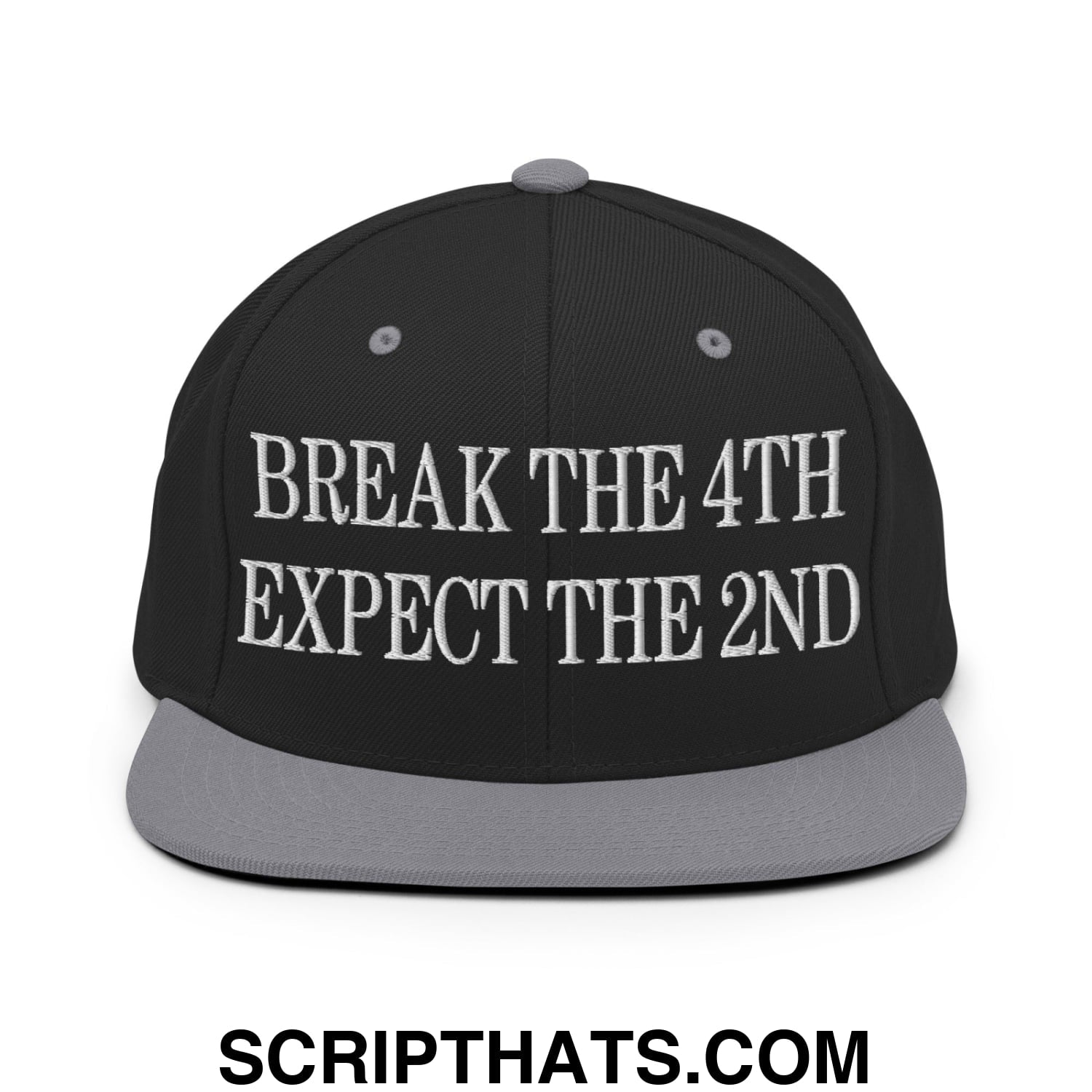Break The 4th Expect The 2nd Embroidered Flat Bill Brim Snapback Hat Black Silver