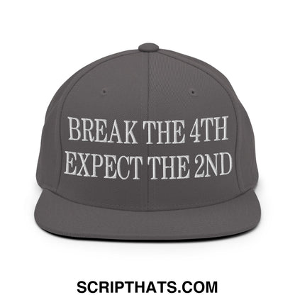 Gray flat bill brim snapback hat with white embroidered text reading break the 4th expect the 2nd