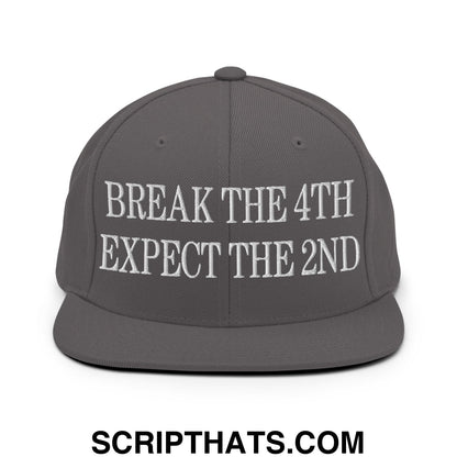 Break The 4th Expect The 2nd Embroidered Flat Bill Brim Snapback Hat Dark Grey