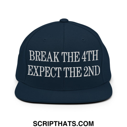 Navy blue flat bill brim snapback hat with white embroidered text break the 4th expect the 2nd
