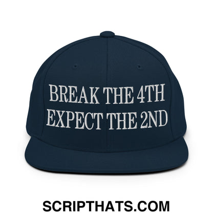 Break The 4th Expect The 2nd Embroidered Flat Bill Brim Snapback Hat Dark Navy