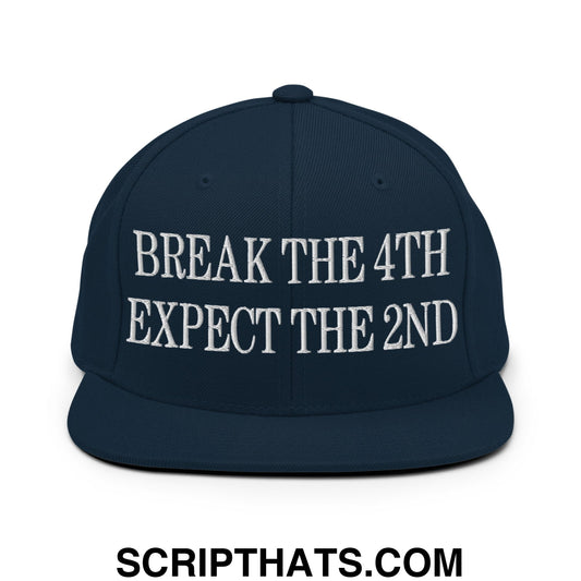 Break The 4th Expect The 2nd Embroidered Flat Bill Brim Snapback Hat Dark Navy