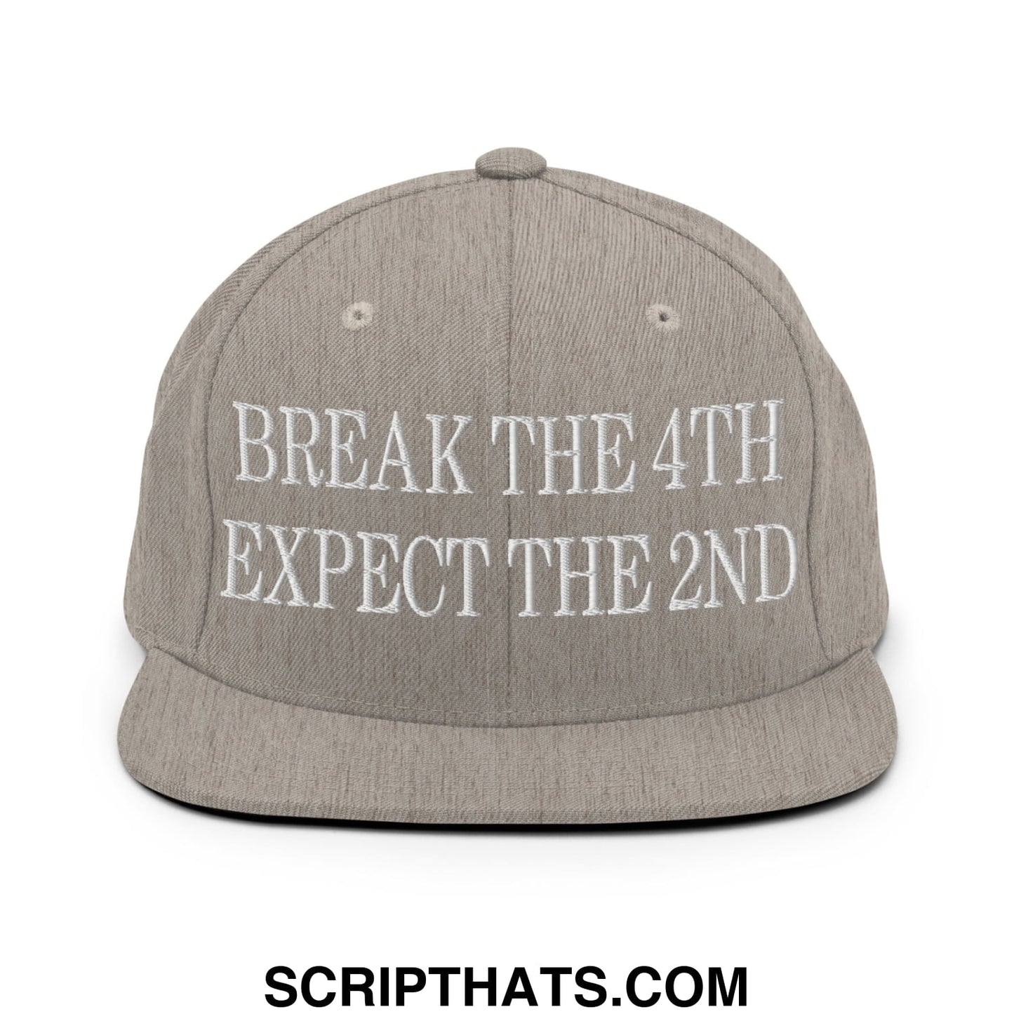 Gray snapback hat featuring white embroidered text break the 4th expect the 2nd with a flat bill brim design