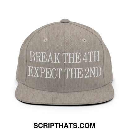 Gray snapback hat featuring white embroidered text break the 4th expect the 2nd with a flat bill brim design