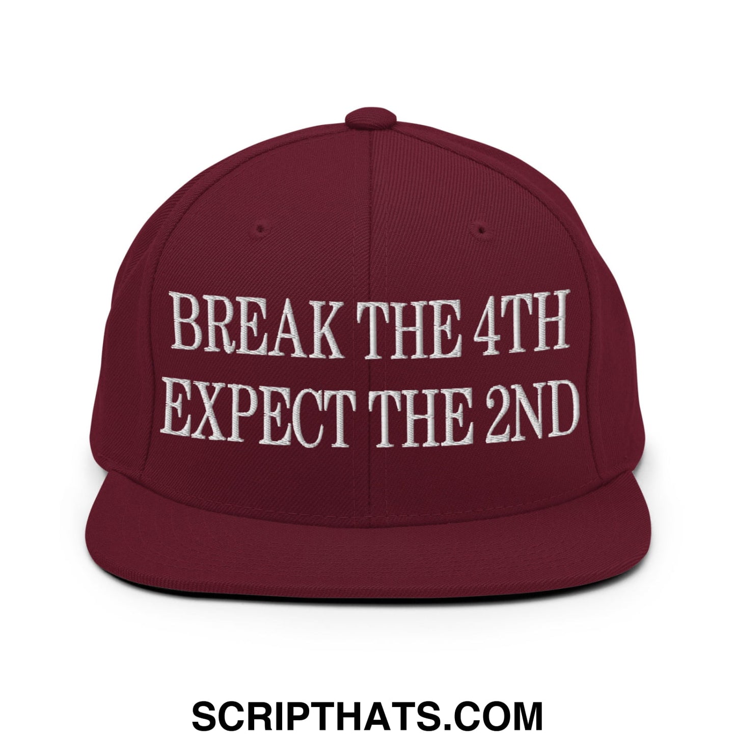 Maroon snapback cap with white embroidered text break the 4th expect the 2nd and flat bill brim design