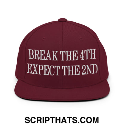 Break The 4th Expect The 2nd Embroidered Flat Bill Brim Snapback Hat Maroon