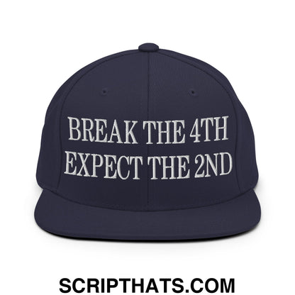 Break The 4th Expect The 2nd Embroidered Flat Bill Brim Snapback Hat Navy