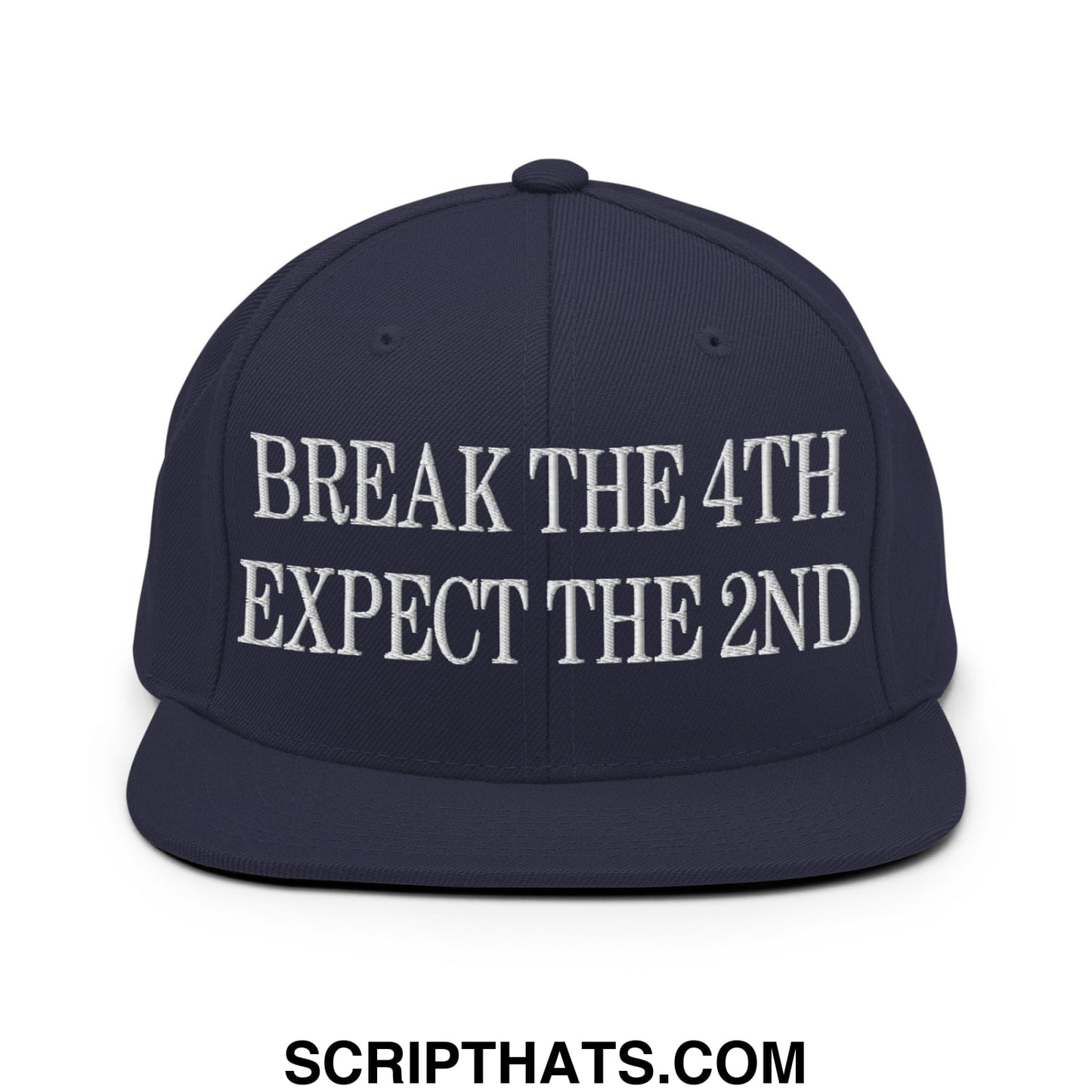 Navy blue flat bill snapback hat with white embroidered text reading break the 4th expect the 2nd