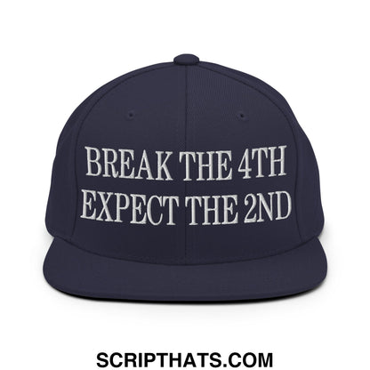Navy blue flat bill snapback hat with white embroidered text reading break the 4th expect the 2nd