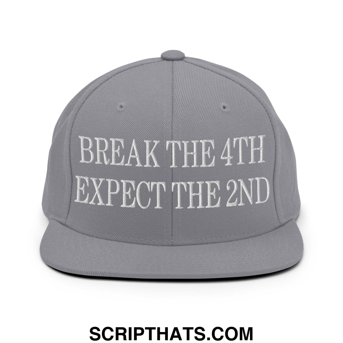 Gray snapback cap with white embroidered text break the 4th expect the 2nd flat bill brim hat