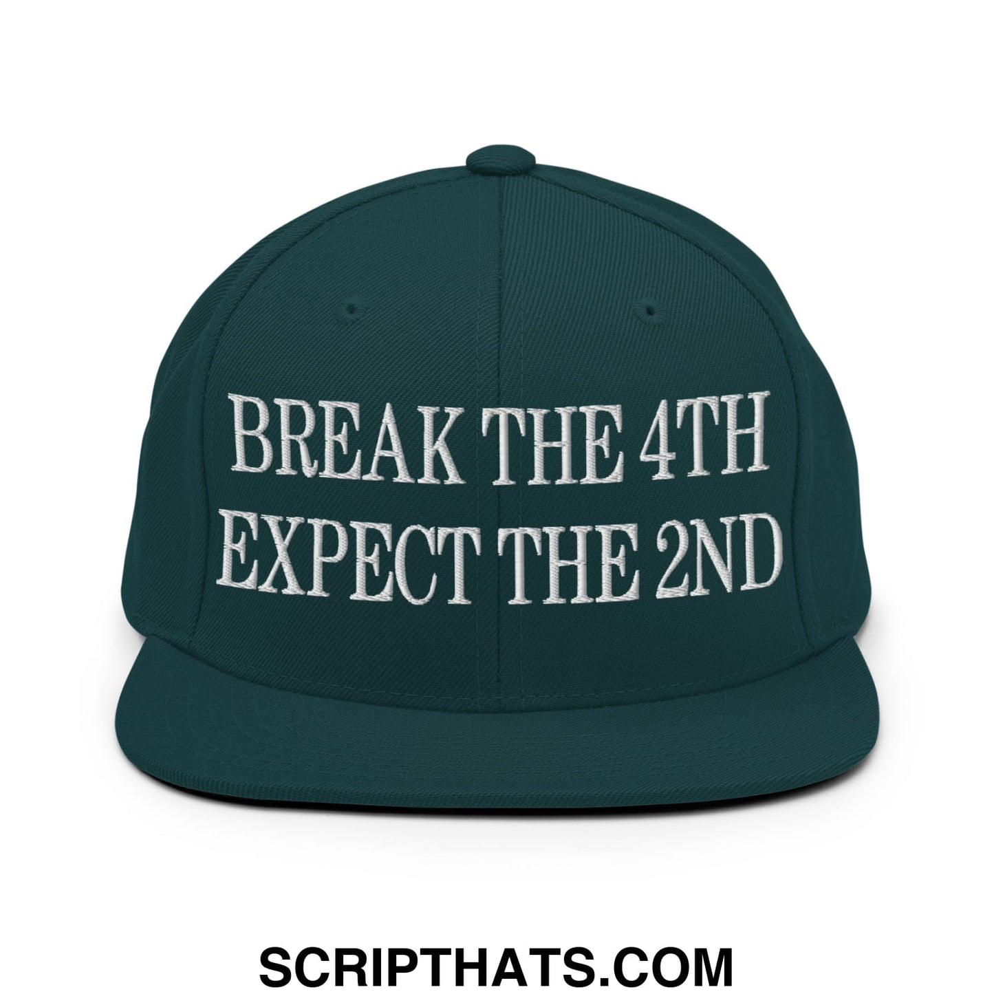 Dark green snapback cap with white embroidered text break the 4th expect the 2nd flat bill brim hat