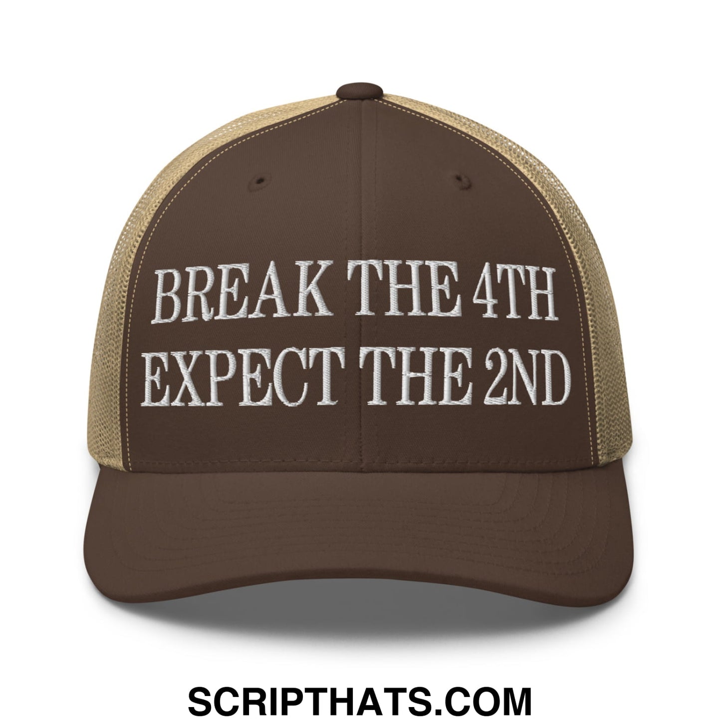 Brown and tan mesh trucker hat with white embroidered break the 4th expect the 2nd text design