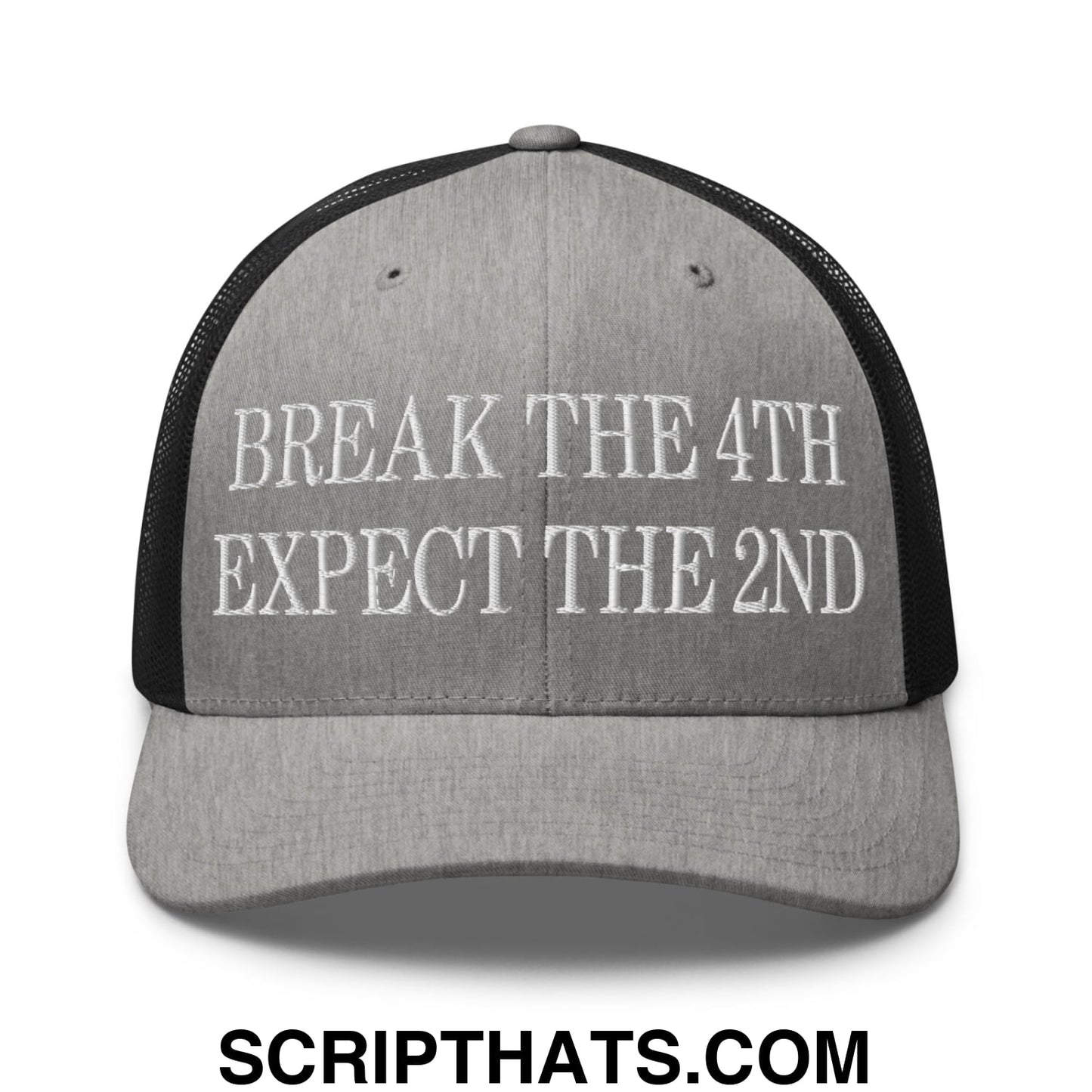 Break The 4th Expect The 2nd Embroidered Mesh Trucker Hat Heather Black