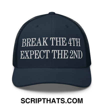 Break The 4th Expect The 2nd Embroidered Mesh Trucker Hat Navy