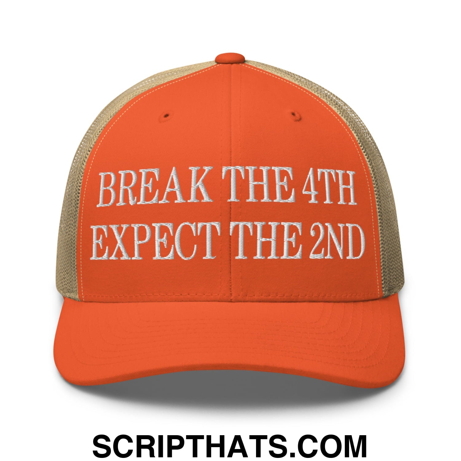 Break The 4th Expect The 2nd Embroidered Mesh Trucker Hat Rustic Orange Khaki