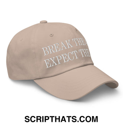 Break The 4th Expect The 2nd Embroidered Unstructured Dad Hat Stone