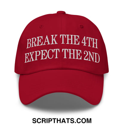 Red embroidered unstructured dad hat with break the 4th expect the 2nd text on front panel