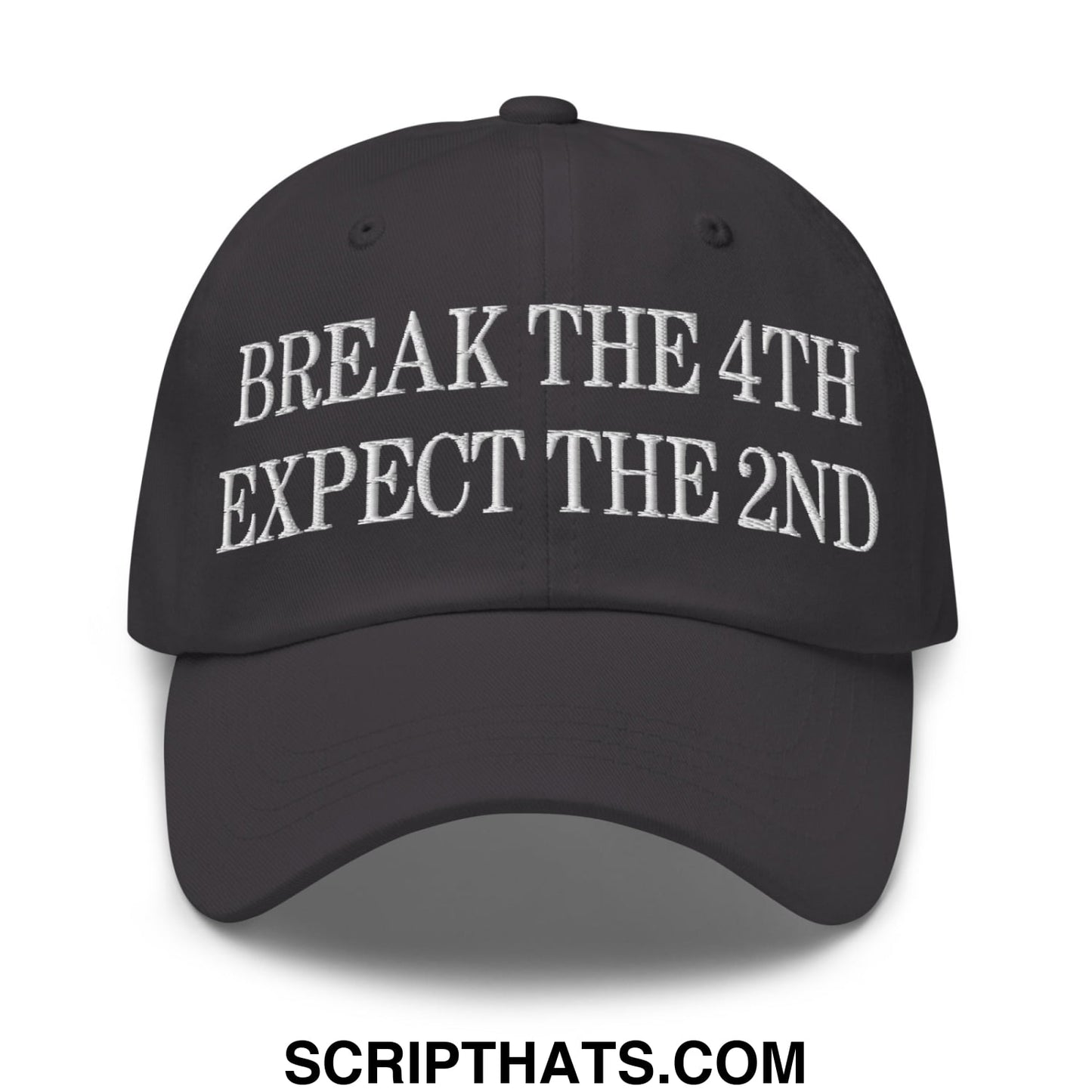 Black embroidered text on a break the 4th expect the 2nd embroidered unstructured dad hat in black baseball cap