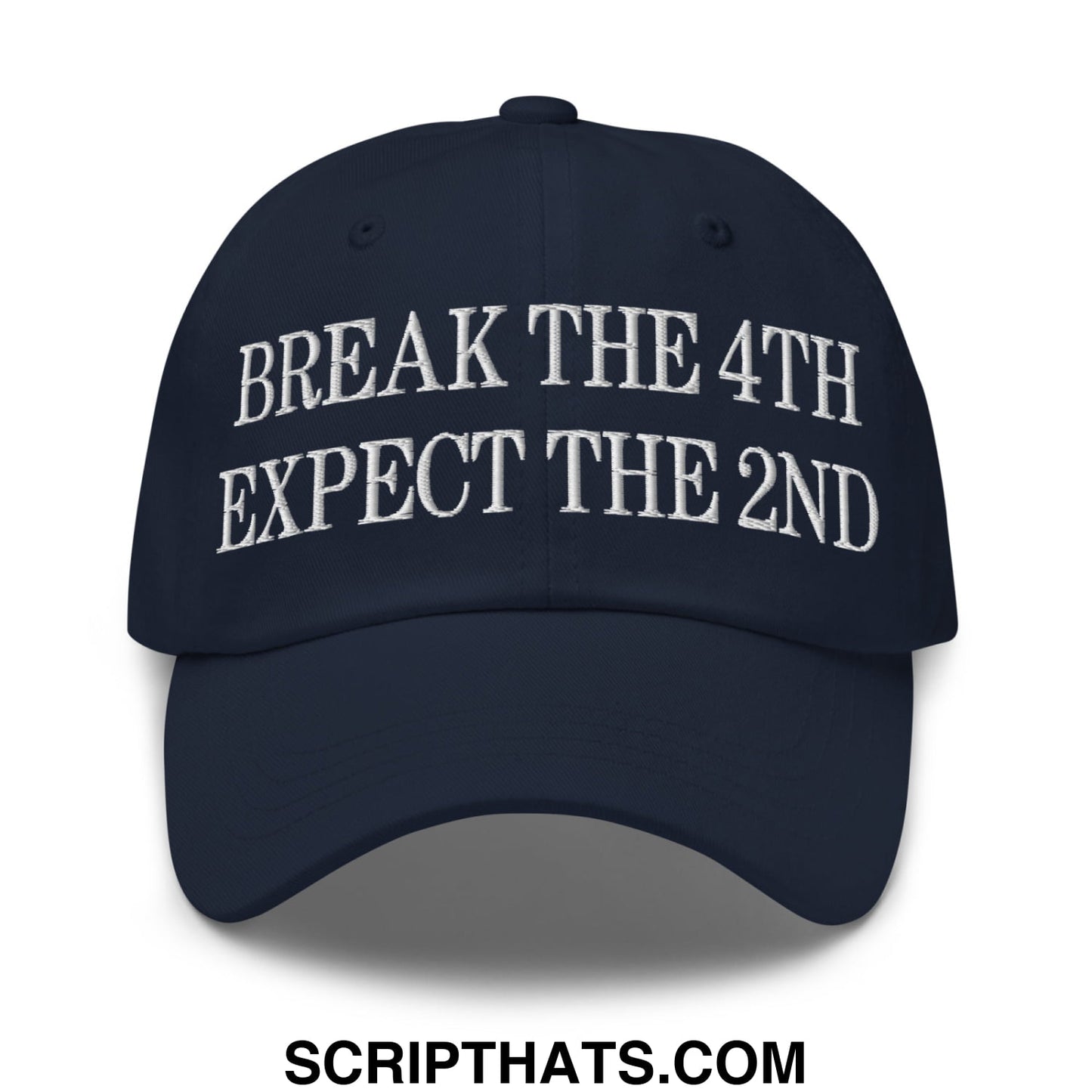 Navy blue unstructured dad hat with white embroidered text break the 4th expect the 2nd on the front panel