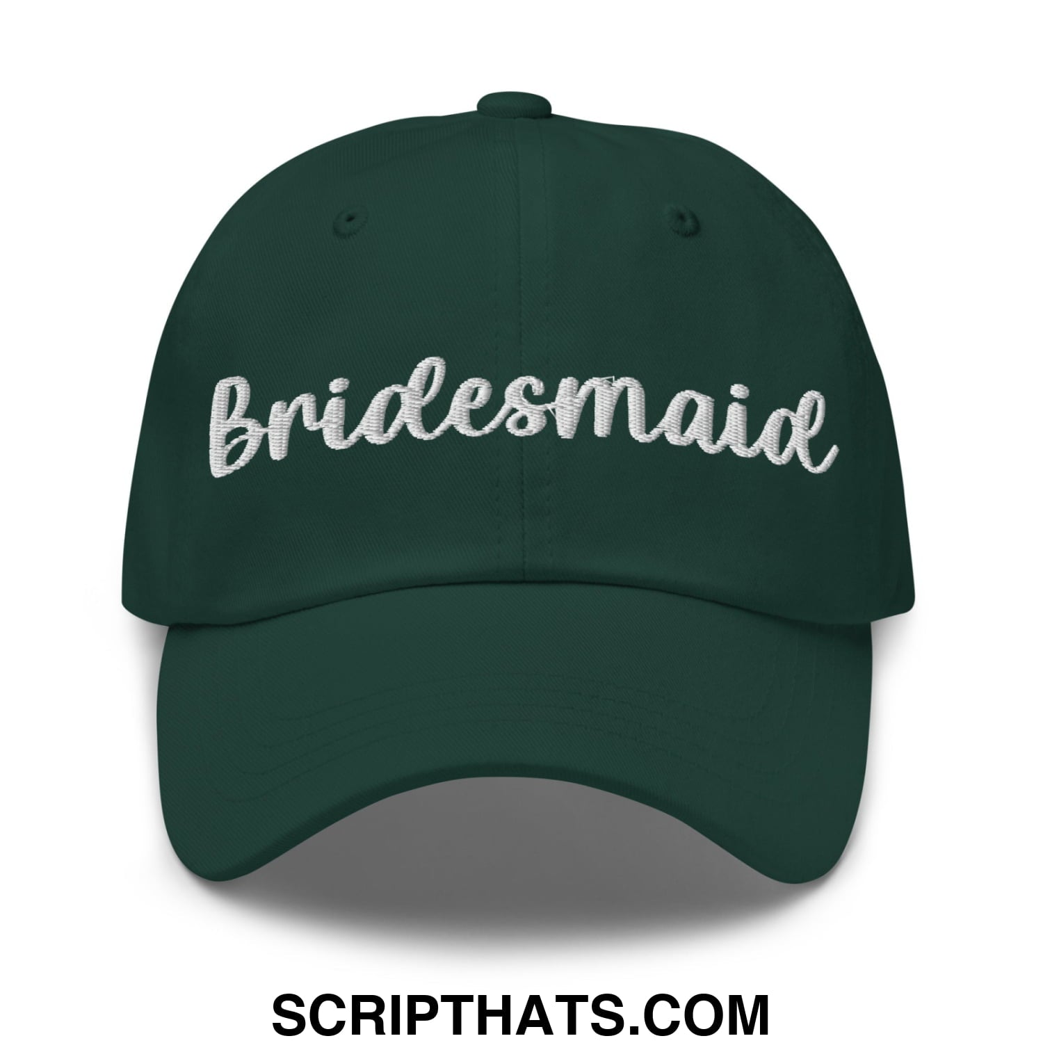 Dark green bridesmaid embroidered unstructured dad hat with white script embroidery across the front