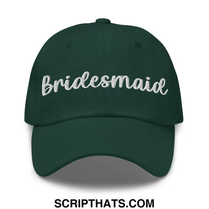 Dark green bridesmaid embroidered unstructured dad hat with white script embroidery across the front