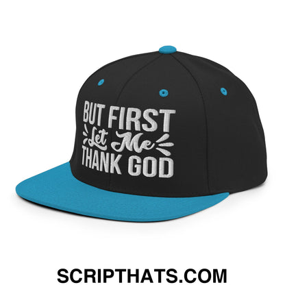 But First Let Me Thank God Embroidered Flat Bill Brim Snapback Hat Black Teal