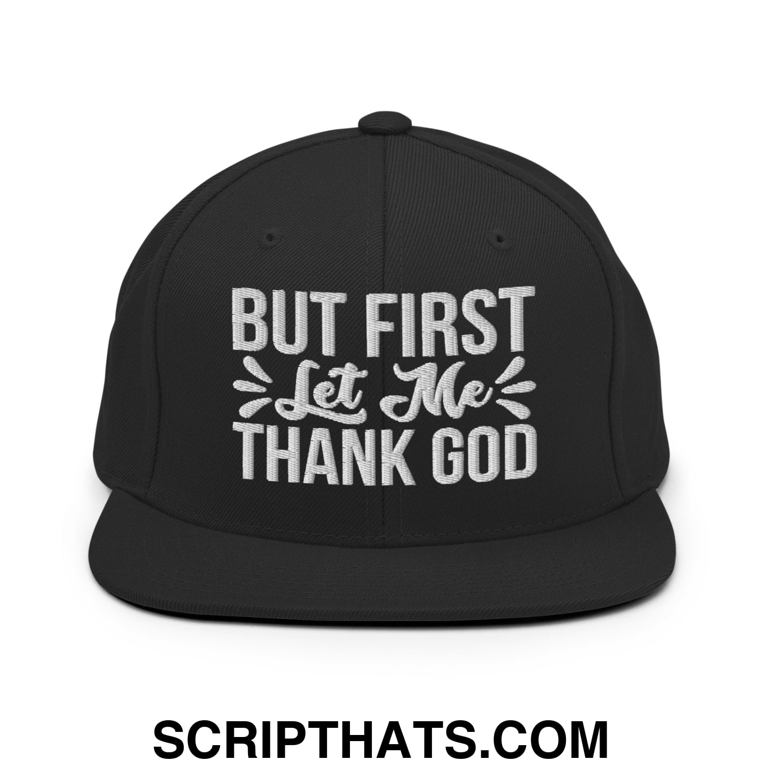 But First Let Me Thank God Embroidered Flat Bill Brim Snapback Hat Black