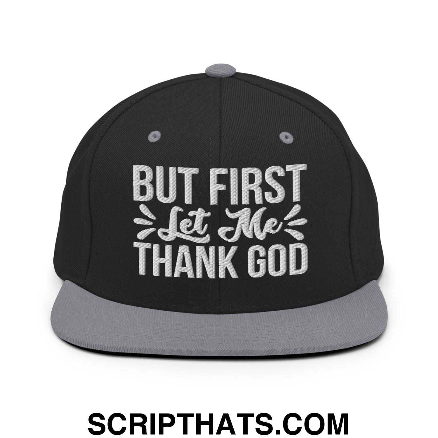 But First Let Me Thank God Embroidered Flat Bill Brim Snapback Hat Black Silver