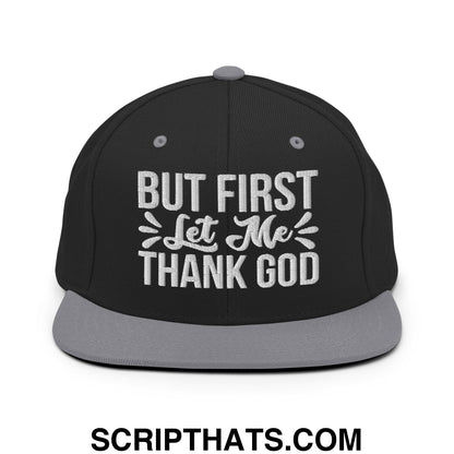 But First Let Me Thank God Embroidered Flat Bill Brim Snapback Hat Black Silver