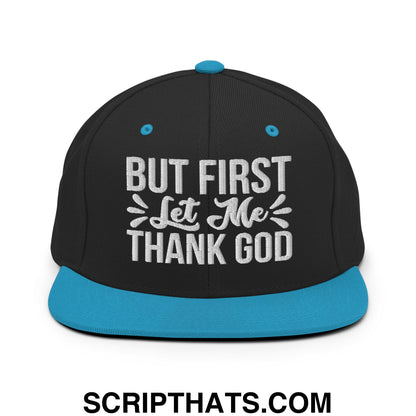 But First Let Me Thank God Embroidered Flat Bill Brim Snapback Hat Black Teal