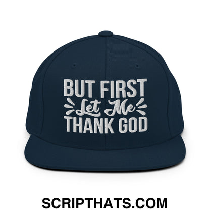 But First Let Me Thank God Embroidered Flat Bill Brim Snapback Hat Dark Navy