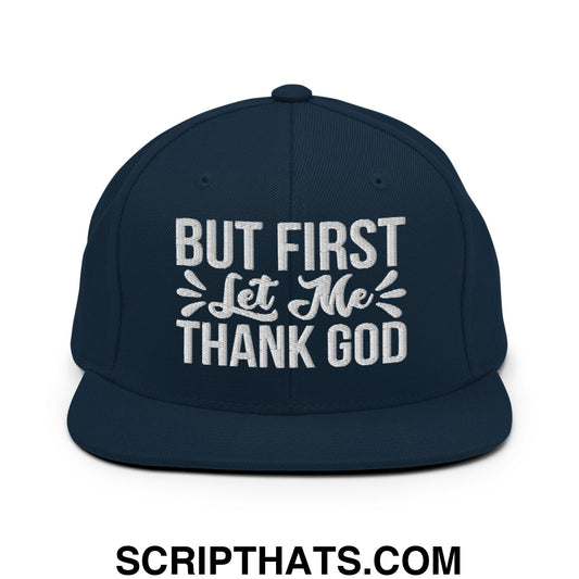 But First Let Me Thank God Embroidered Flat Bill Brim Snapback Hat Dark Navy